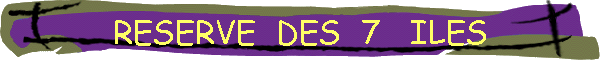 RESERVE  DES  7   ILES