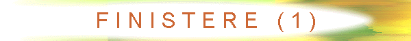 F I N I S T E R E   ( 1 )